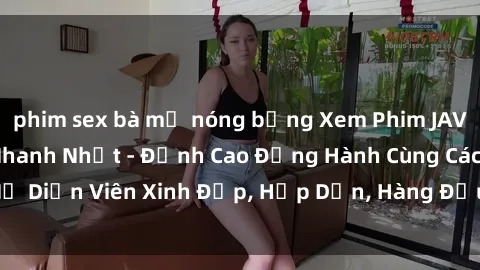 phim sex bà mẹ nóng bỏng Xem Phim JAV Online Miễn Phí Nhanh Nhất - Đỉnh Cao Đồng Hành Cùng Các Nữ Diễn Viên Xinh Đẹp, Hấp Dẫn, Hàng Đầu Trên Website Chúng Tôi!