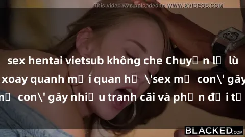 sex hentai vietsub không che Chuyện lạ lùng: Câu chuyện xoay quanh mối quan hệ 'sex mẹ con' gây nhiều tranh cãi và phản đối từ dư luận