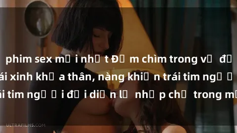 phim sex mới nhất Đắm chìm trong vẻ đẹp tự nhiên của gái xinh khỏa thân, nàng khiến trái tim người đối diện lỡ nhịp chỉ trong một cái nhìn.