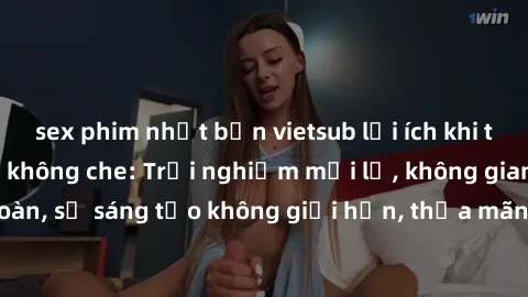 sex phim nhật bản vietsub lợi ích khi tham gia sex online không che: Trải nghiệm mới lạ, không gian an toàn, sự sáng tạo không giới hạn, thỏa mãn nhu cầu tình dục của bạn.