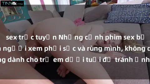 sex trực tuyến Những cảnh phim sex bạo dâm nhóm khiến người xem phải sốc và rùng mình, không dành cho trẻ em dưới tuổi để tránh ảnh hưởng tiêu cực.