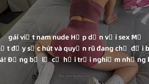 gái việt nam nude Hấp dẫn với sex Mỹ đen: Những bí mật đầy sức hút và quyến rũ đang chờ đợi bạn khám phá! Đừng bỏ lỡ cơ hội trải nghiệm những khoảnh khắc mãnh liệt và đam mê!
