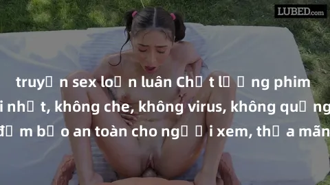 truyện sex loạn luân Chất lượng phim sex cập nhật mới nhất, không che, không virus, không quảng cáo, đảm bảo an toàn cho người xem, thỏa mãn nhu cầu tình dục của bạn.