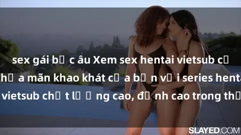 sex gái bắc âu Xem sex hentai vietsub cực hot, không che | Thỏa mãn khao khát của bạn với series hentai vietsub chất lượng cao, đỉnh cao trong thể loại anime không che.