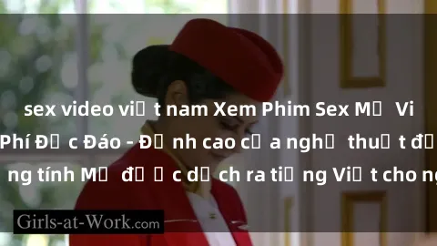 sex video việt nam Xem Phim Sex Mỹ Vietsub Online Miễn Phí Độc Đáo - Đỉnh cao của nghệ thuật đồng tính Mỹ được dịch ra tiếng Việt cho người xem hiểu rõ hơn.