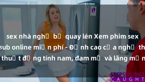 sex nhà nghỉ bị quay lén Xem phim sex người Pháp vietsub online miễn phí - Đỉnh cao của nghệ thuật đồng tính nam, đam mỹ và lãng mạn từ xứ sở hoa hồng!