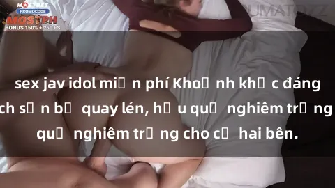sex jav idol miễn phí Khoảnh khắc đáng buồn: Sex khách sạn bị quay lén, hậu quả nghiêm trọng cho cả hai bên.