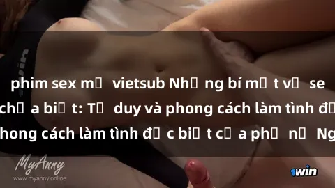 phim sex mỹ vietsub Những bí mật về sex gái Nga mà bạn chưa biết: Tư duy và phong cách làm tình đặc biệt của phụ nữ Nga