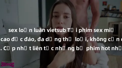 sex loạn luân vietsub Tải phim sex miễn phí chất lượng cao độc đáo, đa dạng thể loại, không cần đăng ký tài khoản. Cập nhật liên tục những bộ phim hot nhất trên thị trường. Sự lựa chọn hàng đầu cho ng
