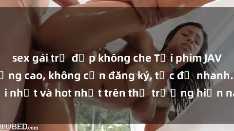 sex gái trẻ đẹp không che Tải phim JAV miễn phí chất lượng cao, không cần đăng ký, tốc độ nhanh. Mới nhất và hot nhất trên thị trường hiện nay, cập nhật hàng ngày.