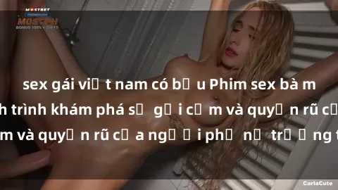 sex gái việt nam có bầu Phim sex bà mẹ nóng bỏng: Hành trình khám phá sự gợi cảm và quyến rũ của người phụ nữ trưởng thành.