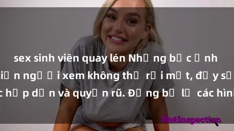 sex sinh viên quay lén Những bức ảnh sexy tá gợi cảm khiến người xem không thể rời mắt, đầy sức hấp dẫn và quyến rũ. Đừng bỏ lỡ các hình ảnh nóng bỏng này!
