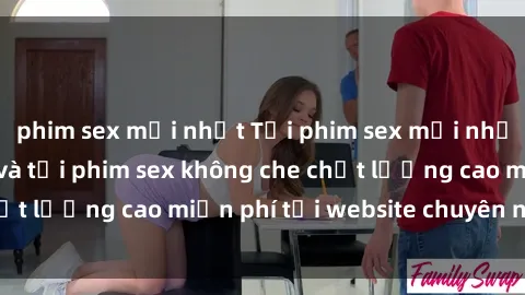 phim sex mới nhất Tải phim sex mới nhất hot nhất - Xem và tải phim sex không che chất lượng cao miễn phí tại website chuyên nghiệp.